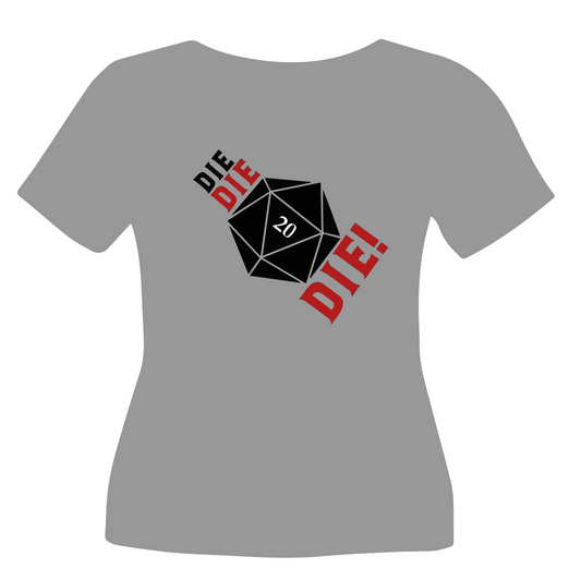 "DIE DIE DIE!" Tee Shirt Design (Dungeons & Dragons)