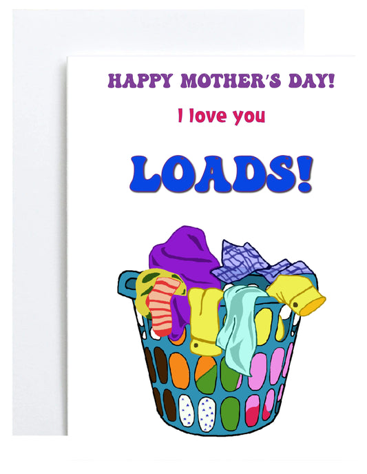 "Love you Loads" Greeting Card (Mother's Day)