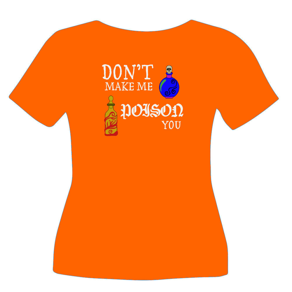 "Don't Make Me Poison You" Graphic Tee Shirt