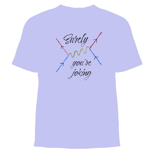 "Surely You're Joking" (Feynman Diagram) Graphic Tee Shirt (Math & Science)