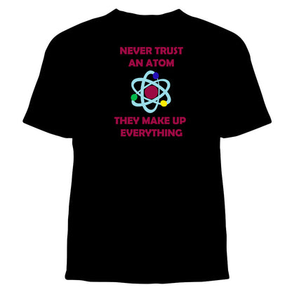 "Never Trust an Atom" Graphic Tee Shirt