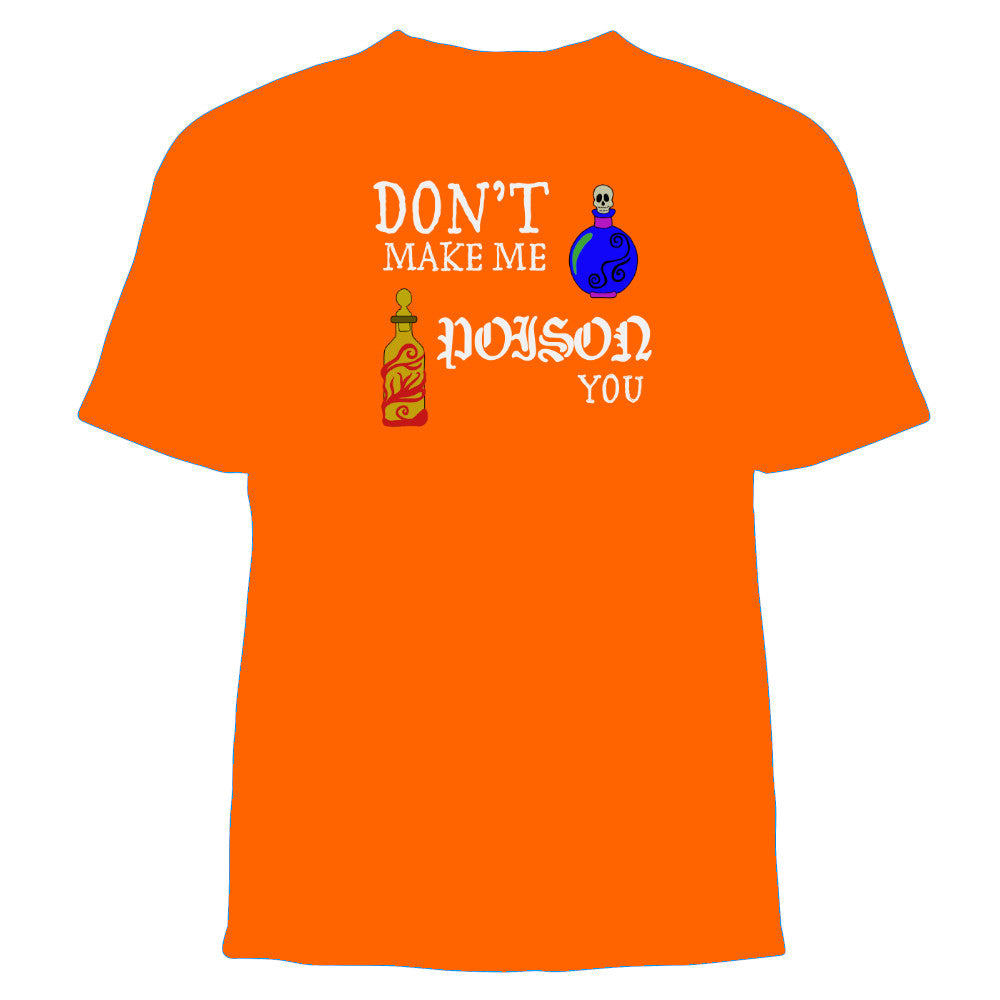 "Don't Make Me Poison You" Graphic Tee Shirt